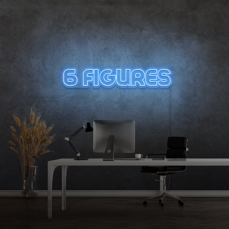 '6 FIGURES' - LED neon sign