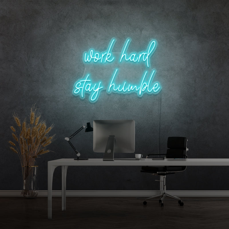 'WORK HARD STAY HUMBLE' - LED neon sign