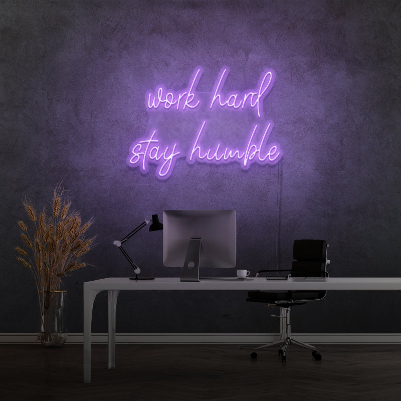 'WORK HARD STAY HUMBLE' - LED neon sign